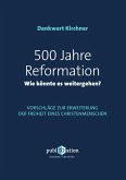 500 Jahre Reformation - wie könnte es weitergehen? (eBook, PDF) 500 Jahre Reformation - wie könnte es weitergehen? (eBook, PDF)
