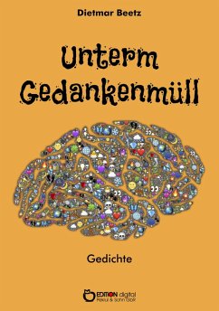 Unterm Gedankenmüll (eBook, ePUB) - Beetz, Dietmar