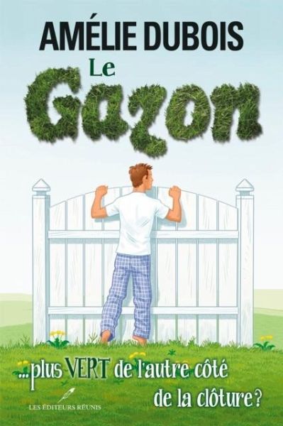 Le gazon ... plus vert de l'autre cote de la cloture ? (eBook, PDF)