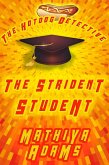 The Strident Student (The Hot Dog Detective - A Denver Detective Cozy Mystery, #19) (eBook, ePUB)