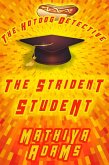 The Strident Student (The Hot Dog Detective - A Denver Detective Cozy Mystery, #19) (eBook, ePUB) The Strident Student (The Hot Dog Detective - A Denver Detective Cozy Mystery, #19) (eBook, ePUB)