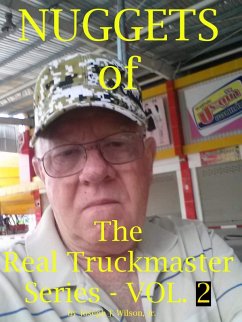 Nuggets of the Real Truckmaster Series Volume Two (eBook, ePUB) - Wilson, Joseph J