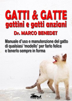 Gatti & gatte gattini e gatti anziani (eBook, ePUB) - Benedet, Marco