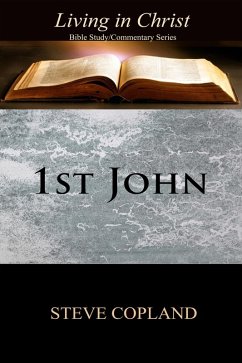 Cover 1st John: Living in Christ: Bible Study/Commentary Series (eBook, ePUB)