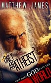 Only An Atheist Can Help God Save The World (eBook, ePUB) Only An Atheist Can Help God Save The World (eBook, ePUB)