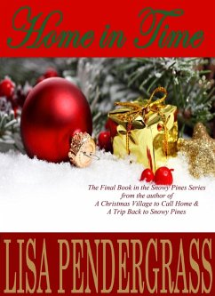 Home in Time (Book III in the Christmas Village Trilogy) (eBook, ePUB) - Pendergrass, Lisa Home in Time (Book III in the Christmas Village Trilogy) (eBook, ePUB) - Pendergrass, Lisa