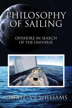 Philosophy of Sailing: Offshore in Search of the Universe (eBook, ePUB) - Williams, Christian