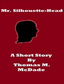 Mr. Silhouette-Head (eBook, ePUB)