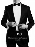 Memorie di un Gigolo - Libro Uno (eBook, ePUB) Memorie di un Gigolo - Libro Uno (eBook, ePUB)