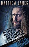 Jesus Returns! Here he comes again... (eBook, ePUB) Jesus Returns! Here he comes again... (eBook, ePUB)