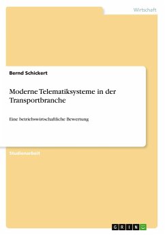Moderne Telematiksysteme in der Transportbranche - Schickert, Bernd