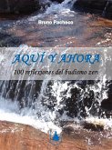 Aquí y ahora - 100 reflexiones del budismo zen (eBook, ePUB)