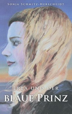 Erla und der Blaue Prinz - Schmitz-Herscheidt, Sonja