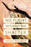 No Flight Without the Shatter (eBook, ePUB)