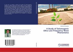 A Study of Seismogenic Ultra Low Frequency Wave Phenomena - Shrivastava, Abhishek
