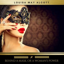 Behind a Mask, or a Woman's Power (MP3-Download) - Alcott, Louisa May