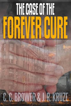 The Case of the Forever Cure (Speculative Fiction Modern Parables) (eBook, ePUB) - Brower, C. C.; Kruze, J. R.