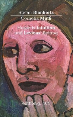 Husserls Intuition und Levinas' Beitrag - Blankertz, Stefan;Muth, Cornelia