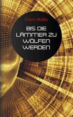 Bis die Lämmer zu Wölfen werden