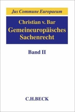 Gemeineuropäisches Sachenrecht Band II: Besitz; Erwerb und Schutz subjektiver Sachenrechte - Bar, Christian von