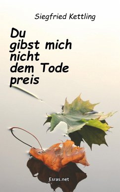 Du gibst mich nicht dem Tode preis - Kettling, Siegfried