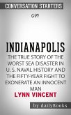 Indianapolis: The True Story of the Worst Sea Disaster in U.S. Naval History and the Fifty-Year Fight to Exonerate an Innocent Man by Lynn Vincent   Conversation Starters (eBook, ePUB)