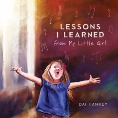 Lessons I Learned from My Little Girl - Hankey, Dai