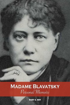 Madame Blavatsky, Personal Memoirs - Neff, Mary K.