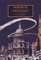 Murder by Matchlight - Lorac, E. C. R.