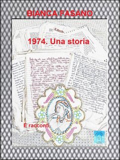 1974. Una storia. (eBook, ePUB) - Fasano, Bianca