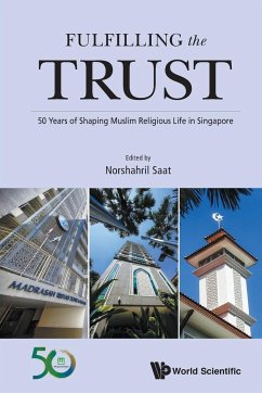 Fulfilling the Trust: 50 Years of Shaping Muslim Religious Life in Singapore