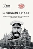 A Museum at War: Snapshots of the Natural History Museum During World War One