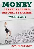 Money Is Best Learned ,Before It's Earned (eBook, ePUB)
