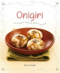 Onigiri: Fun and Creative Recipes for Japanese Rice Balls - Inada, Sanae