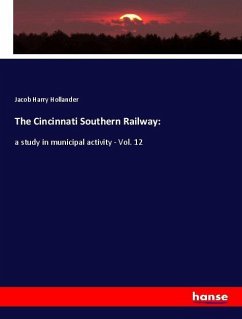 The Cincinnati Southern Railway: - Hollander, Jacob Harry