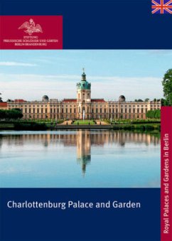Charlottenburg Palace and Garden - Scharmann, Rudolf;Deißler, Monika Theresia