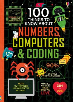 100 Things to Know About Numbers, Computers & Coding - James, Alice;Reynolds, Eddie;Lacey, Minna