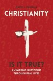 Christianity: Is It True?: Answering Questions Through Real Lives