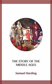 The Story of the Middle Ages (eBook, ePUB) - Harding, Samuel