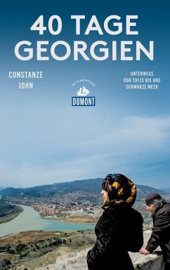 DuMont Reiseabenteuer 40 Tage Georgien (eBook, ePUB) - John, Constanze