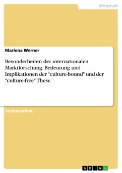 Besonderheiten der internationalen Marktforschung. Bedeutung und Implikationen der &quote;culture-bound&quote; und der &quote;culture-free&quote; These (eBook, PDF)