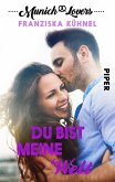 Munich Lovers - Du bist meine Welt (eBook, ePUB)