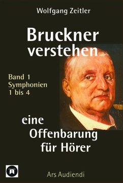 Bruckner verstehen - eine Offenbarung für Hörer (eBook, ePUB) - Zeitler, Wolfgang