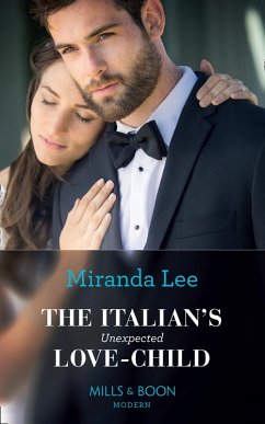 The Italian's Unexpected Love-Child (Secret Heirs of Billionaires, Book 17) (Mills & Boon Modern) (eBook, ePUB) - Lee, Miranda