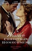 A Western Christmas Homecoming: Christmas Day Wedding Bells / Snowbound in Big Springs / Christmas with the Outlaw (Mills & Boon Historical) (eBook, ePUB)