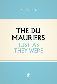 The Du Mauriers Just as They Were (eBook, ePUB) - Hall, Anne