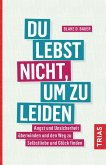 Du lebst nicht, um zu leiden (eBook, ePUB) Du lebst nicht, um zu leiden (eBook, ePUB)