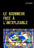 Le Grogneux face à l'inexplicable (eBook, ePUB)