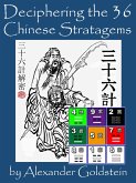 Deciphering the 36 Chinese Stratagems: Some Findings on the Circular Frame of Reference (eBook, ePUB) Deciphering the 36 Chinese Stratagems: Some Findings on the Circular Frame of Reference (eBook, ePUB)