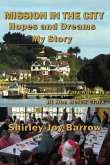 Mission in the City: Hopes and Dreams - My Story (eBook, ePUB) Mission in the City: Hopes and Dreams - My Story (eBook, ePUB)